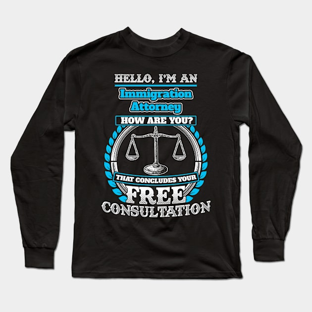 Lawyer Humor T shirt For A Immigration Attorney Long Sleeve T-Shirt by Mommag9521